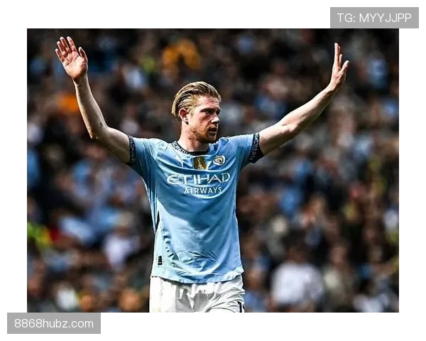 德布劳内巅峰期在曼城的核心地位与荣誉贡献解析